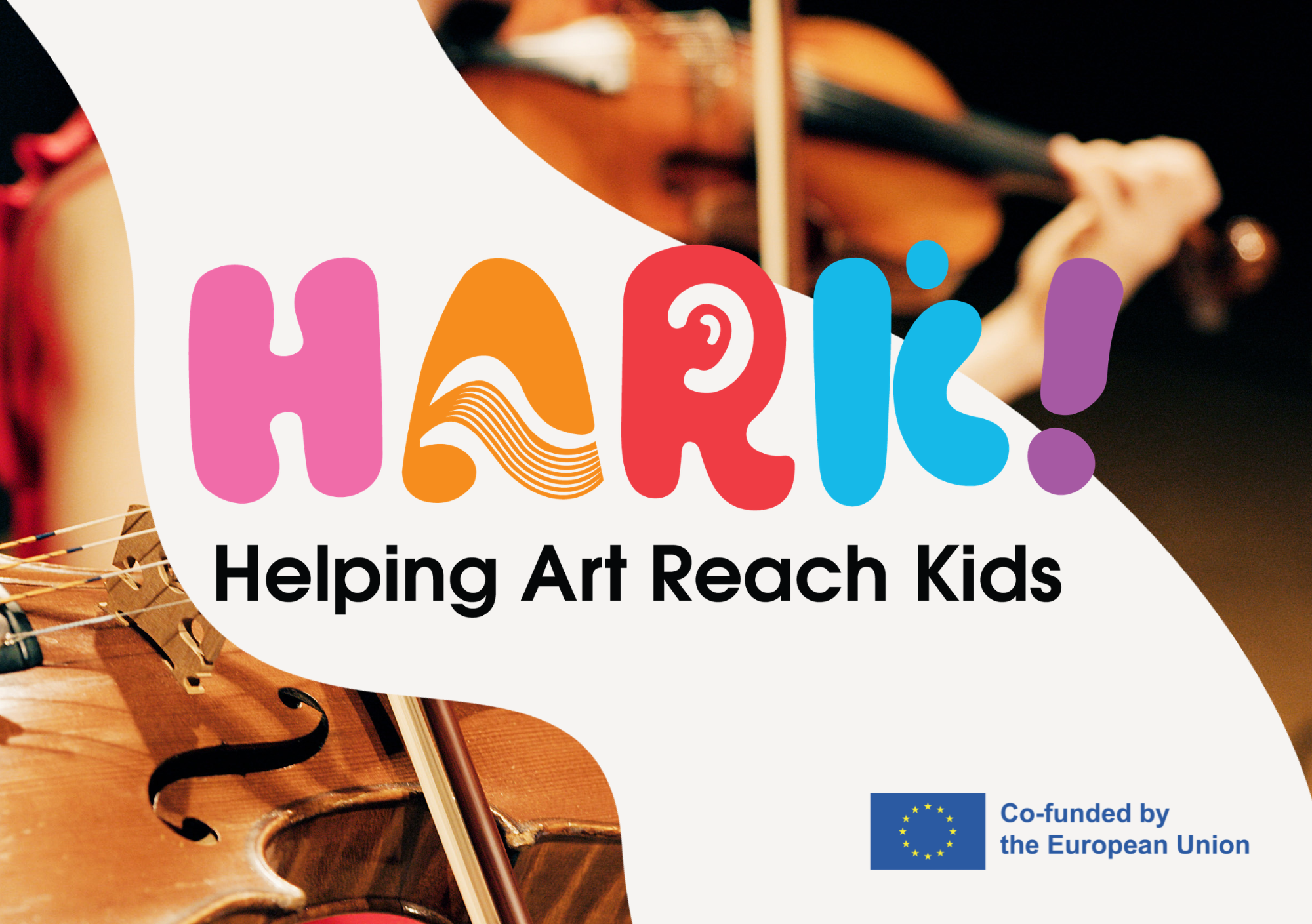 HARK! Helping Art Reach Kids -logo. Taustalla viulunsoittajia.